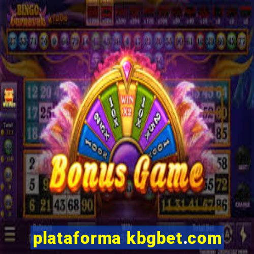 plataforma kbgbet.com